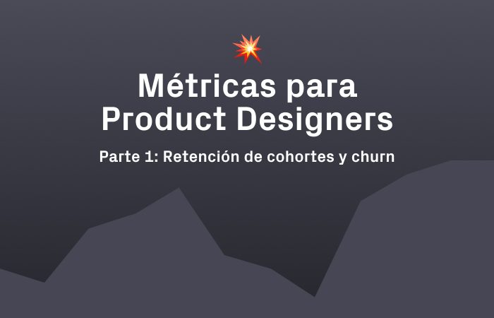 Métricas para diseñadores - retención de cohortes y churn