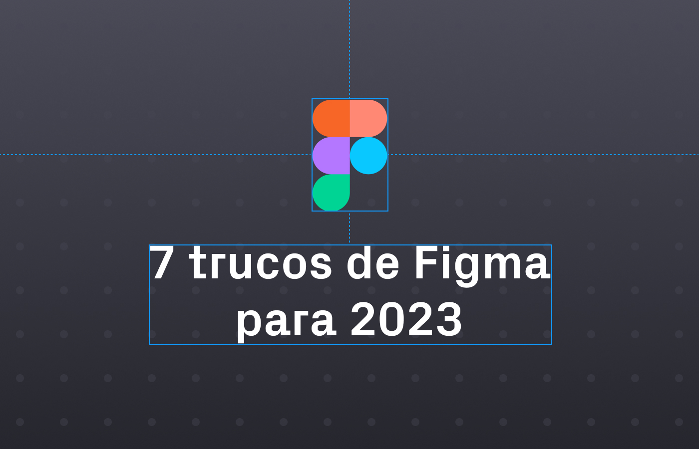 7 trucos y atajos de Figma para diseñar mejor desde ya