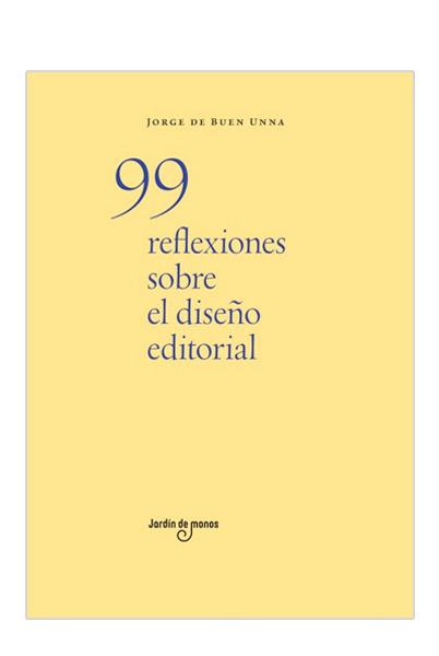 Libro 99 reflexiones sobre diseño editorial de Jorge de Buen Unna